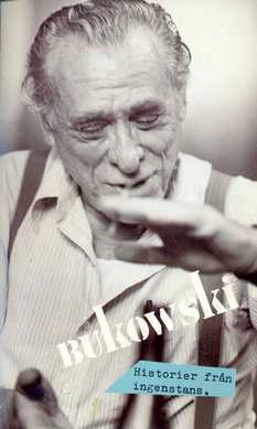 Historier från ingenstans; Charles Bukowski; 1989