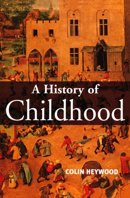 History of childhood - children and childhood in the west from medieval to