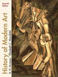 History of Modern Art; H Arnason, Elizabeth Mansfield; 2013