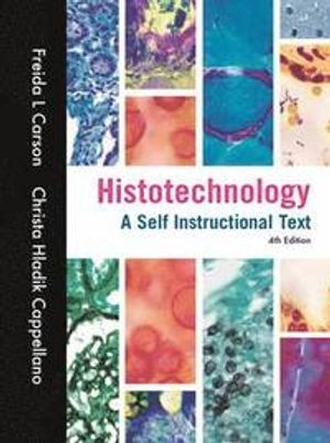 Histotechnology : a self instructional text; Freida L. Carson; 2015
