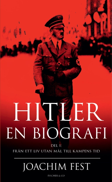 Hitler : en biografi. D. 1; Joachim Fest; 2014