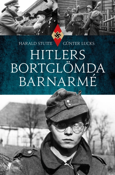 Hitlers bortglömda barnarmé; Harald Stutte, Günter Lucks; 2018