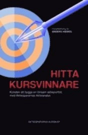 Hitta kursvinnare : konsten att bygga en lönsam aktieportfölj med Aktiespararnas Aktieanalys; Anders Haskel; 2010