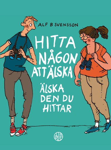 Hitta någon att älska : älska den du hittat; Alf B. Svensson; 2020