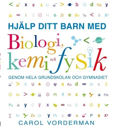 Hjälp ditt barn med biologi, kemi och fysik genom hela grundskolan och gymnasiet