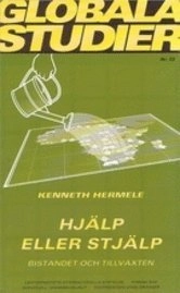Hjälp eller stjälp : biståndet och tillväxten; Kenneth Hermele; 2008
