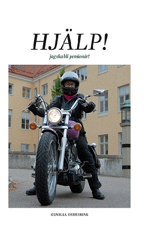 Hjälp! Jag skall bli pensionär!; Gunilla Orrebrink; 2019