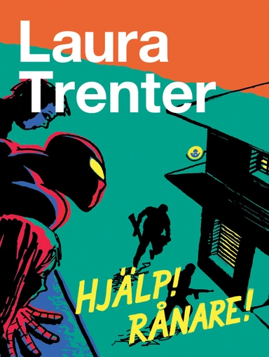 Hjälp! Rånare!; Laura Trenter; 2004