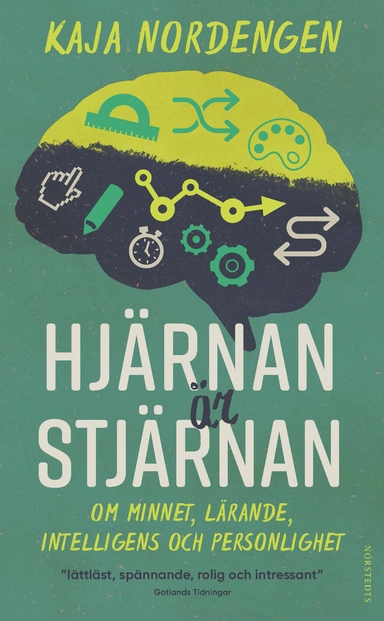 Hjärnan är stjärnan : om minnet, lärande, intelligens och personlighet; Kaja Nordengen; 2019