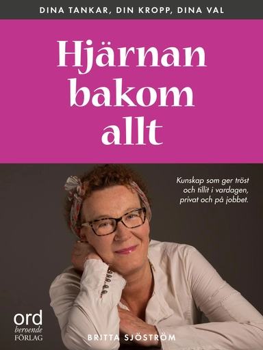 Hjärnan bakom allt; Britta Sjöström; 2015