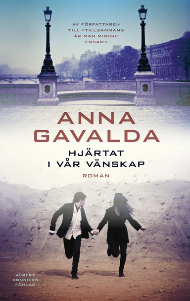 Hjärtat i vår vänskap; Anna Gavalda; 2015