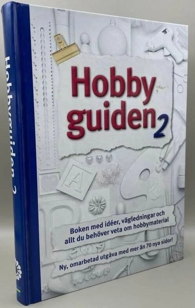 Hobbyguiden 2 : [boken med idéer, vägledningar och allt du behöver veta om hobbymaterial]; Sonja Ljungwall; 2014