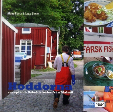 Hoddorna : recept och fiskehistorier från Malmö; Lage Stone; 2007
