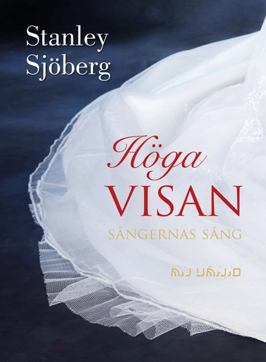 Höga Visan - Sångernas Sång; Stanley Sjöberg; 2013