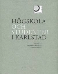 Högskola och studenter i Sverige: en bok om högskolan, universitetsfilialen, lärarhögskolan; Bo Hidén, Lennart Andersson; 2003