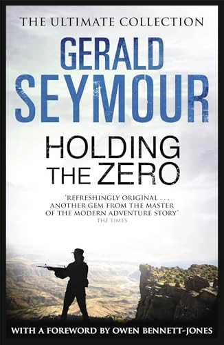 Holding The Zero; Gerald Seymour; 2013
