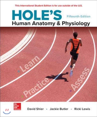 Hole's Human Anatomy & Physiology; David Shier, Jackie Butler, Ricki Lewis; 2018