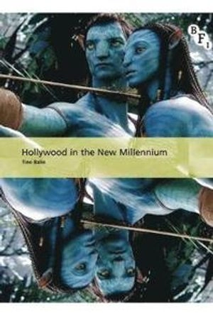 Hollywood in the new millennium; Tino Balio; 2013