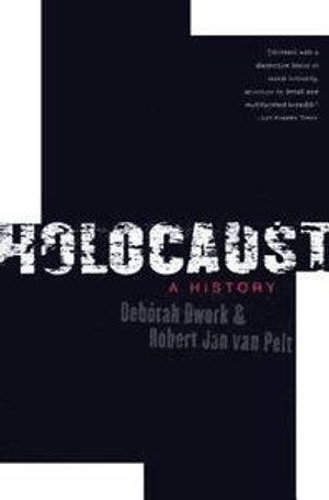 Holocaust : a history; Deborah Dwork; 2002