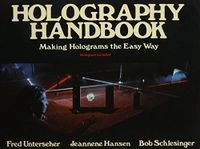 Holography handbook : making holograms the easy way; Fred Unterseher; 1982