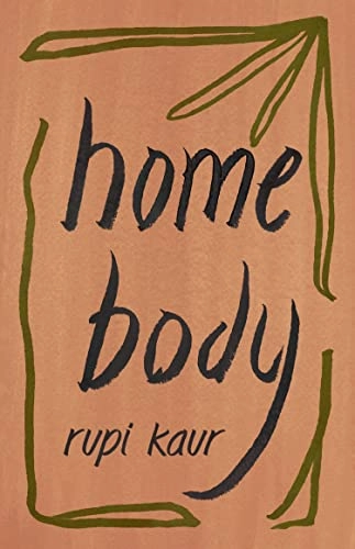 Home body; Rupi Kaur; 2020