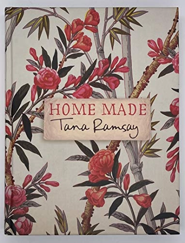 Home Made: Good, Honest Food Made Easy; Tana Ramsay; 2008