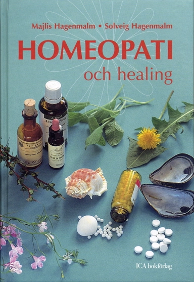 Homeopati och healing; Majlis Hagenmalm, Solveig Hagenmalm; 2006