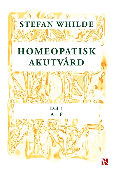 Homeopatisk akutvård. Del 1 (A-F); Stefan Whilde; 2021