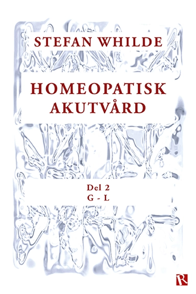 Homeopatisk akutvård. Del 2 (G-L); Stefan Whilde; 2022
