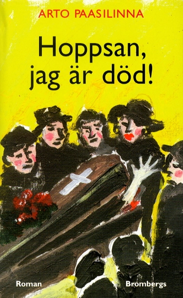 Hoppsan, jag är död!; Arto Paasilinna; 2001