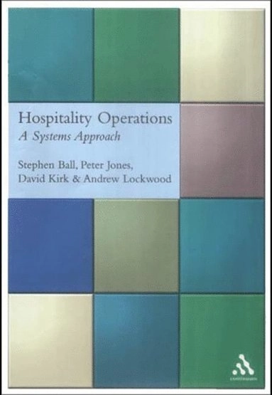 Hospitality operations : a systems approach; Peter Jones, Stephen Ball, David Kirk, Andrew Lockwood; 2003