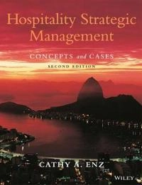 Hospitality Strategic Management: Concepts and Cases; Cathy A. Enz; 2009