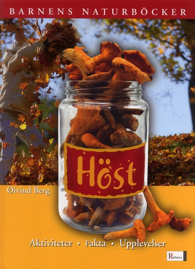 Höst : aktiviteter, fakta, upplevelser; Öivind Berg; 2004