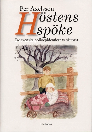 Höstens spöke : de svenska polioepidemierna i Sverige