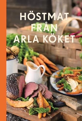 Höstmat från Arla köket; Matilda Lindeblad; 2013