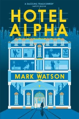 Hotel Alpha; Mark Watson; 2015