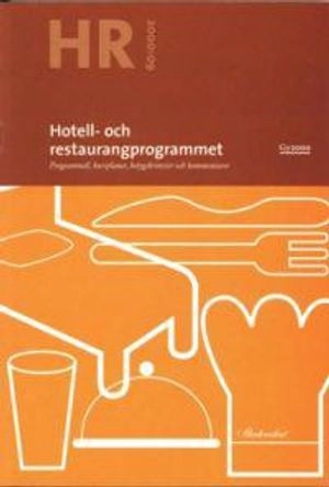 Hotell- och restaurangprogrammet : Programmaterial för gymnasieskola. Programmål, kursplaner, betygskriterier och kommentarer.; Skolverket; 2000