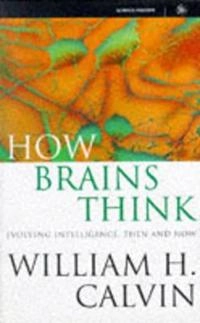 How Brains Think; Calvin William H.; 1997