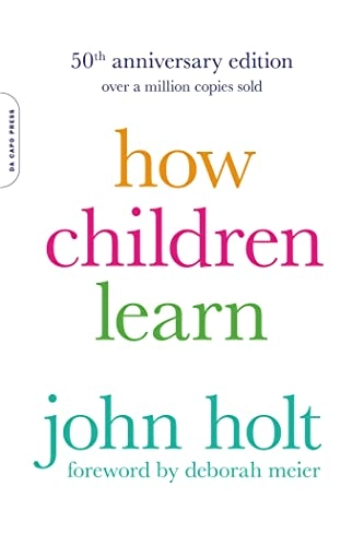 How children learn; John Caldwell Holt; 2017