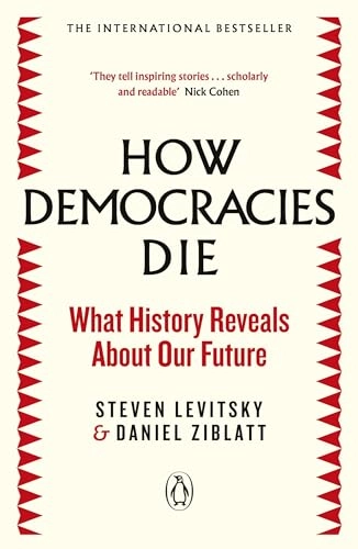 How democracies die; Steven Levitsky; 2019