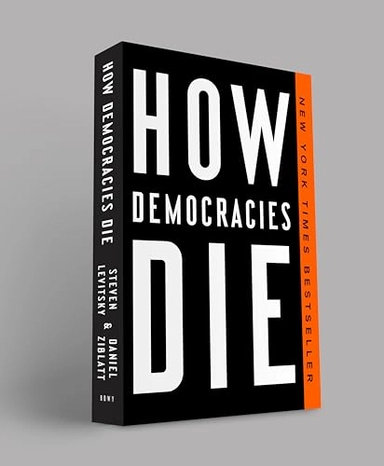 How democracies die; Steven Levitsky; 2018