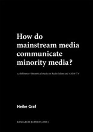 How do mainstream media communicate minority media? A difference-theoretical study on Radio Islam and AYPA-TV