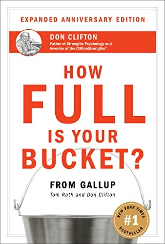 How full is your bucket? : positive strategies for work and life [Elektronisk resurs]