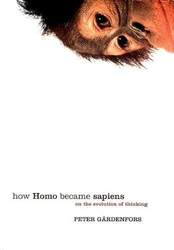 How homo became sapiens : on the evolution of thinking