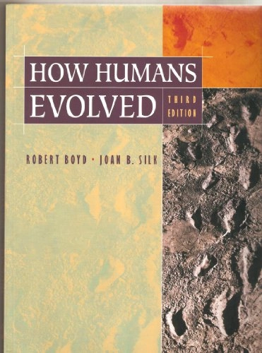 How Humans Evolved; Robert Boyd, Joan B. Silk
