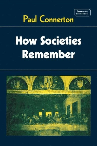 How societies remember; Paul Connerton; 1989