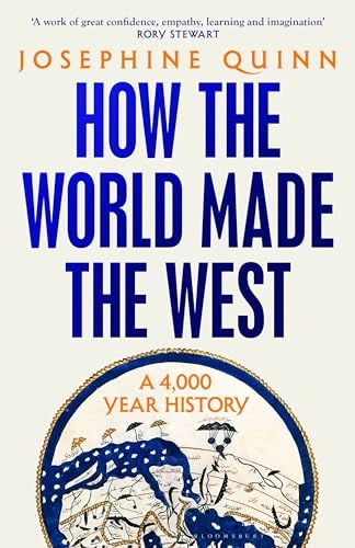 How the world made the west; Josephine Quinn; 2024
