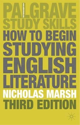 How to begin studying English literature; Nicholas Marsh; 2002