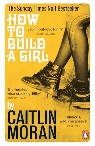 How to Build a Girl; Caitlin Moran; 2015