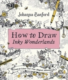 How to Draw Inky Wonderlands; Johanna Basford; 2019